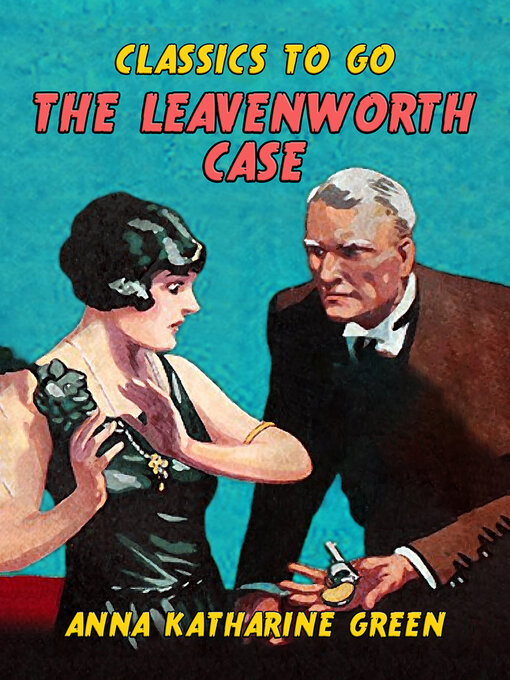 Title details for The Leavenworth Case by Anna Katharine Green - Available